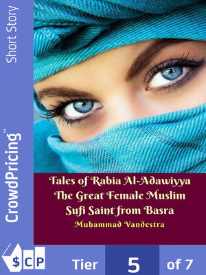cover image of Tales of Rabia Al-Adawiyya the Great Female Muslim Sufi Saint from Basra